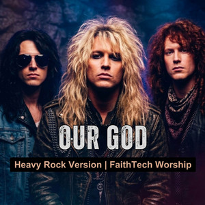 Our God - Heavy Rock Version by FaithTech Worship