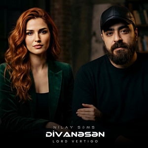 Lord Vertigo & Nilay Şəms - Divanəsən