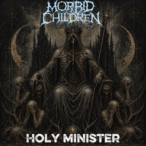Holy Minister by Morbid Children