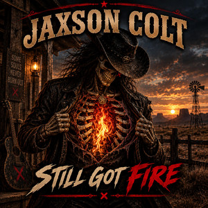Still Got Fire by Jaxson Colt