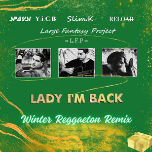Lady I'm Back ( Winter Reggaeton Remix ) by Spaysi YiCB, Slim K, Reload, Large Fantasy Project