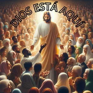 Dios Está Aquí by Coro Pentecostales, GRUPO MUSICAL EL RAPTO, Coro Juvenil a Ti Señor
