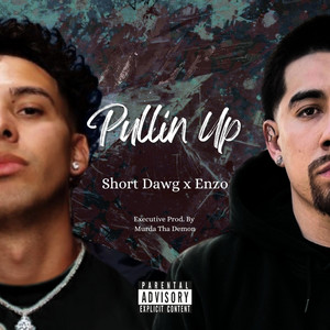 Pullin Up by Enzo, ShortDawg