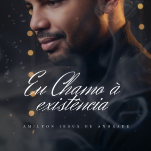 Eu chamo à existência by Amilton Jesus de Andrade