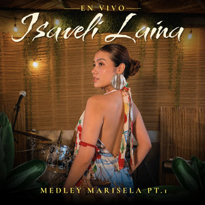 Medley Marisela Pt. 1 : Enamorada y Herida / Sola con mi soledad - En Vivo by Isaveli Laina