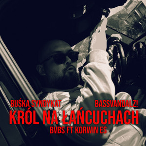 Król na łańcucach by BVBS!, KORWIN ES