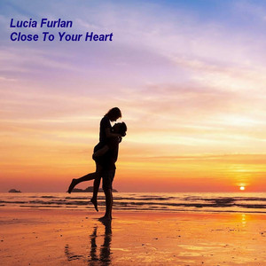 Close to Your Heart by Lucia Furlan