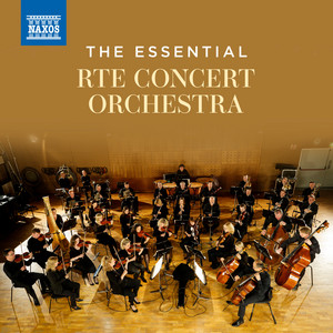 The Essential RTÉ Concert Orchestra