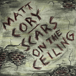 Scars on the Ceiling by Matt Cory