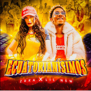 Ecuatorianísimos by Zuka, Lil New