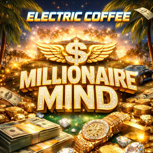 Millionaire Mind by Electric Coffee
