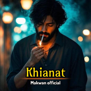 Makwan official - Khianat