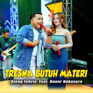 Ajeng Febria - Tresna Butuh Materi (feat. Danar Nakasura)