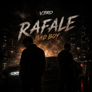 Bad Boy by V3RO, Rafale