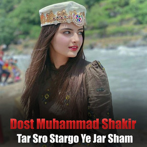 Dost Muhammad Shakir - Tar Sro Stargo Ye Jar Sham