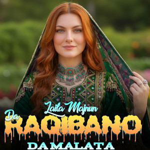 Da Raqibano Da Malata by Laila Majnun