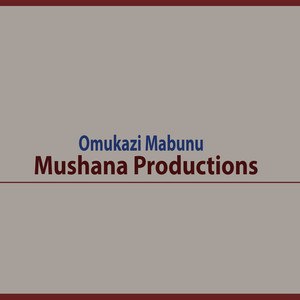 Mushana Productions - Omuzire