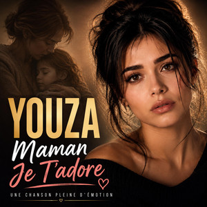 YOUZA - MAMAN JE T'ADORE by YOUZAPROD