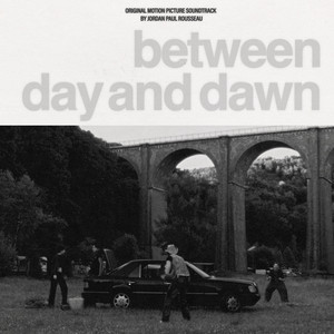 Between Day & Dawn - Main Theme by Jordan Paul Rousseau