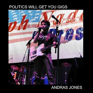 Politics Will Get You Gigs
