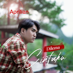 Aprilian - Dilema Cintaku