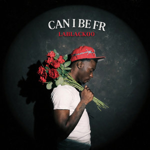 Can I Be Fr by BlackDaDrilla