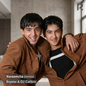 Xorazmcha - Remix by Bojalar, DJ Calibro