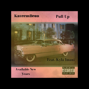 KareemDeon - Pull Up (feat. Kyla Imani)