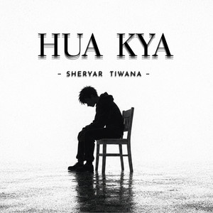 Hua Kya by Sheryar Tiwana
