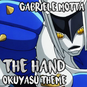 Gabriele Motta - The Hand (Okuyasu Theme) [From "Jojo's Bizarre Adventure"]