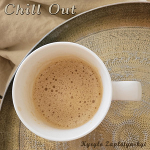 Kyrylo Zaplotynskyi — Chill Out