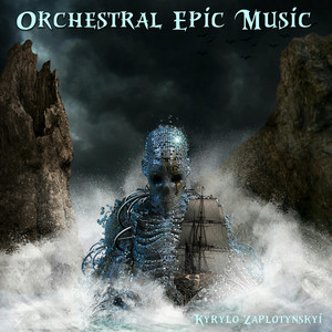Kyrylo Zaplotynskyi - Orchestral Epic Music