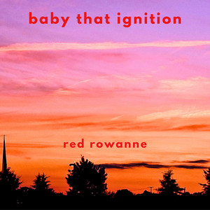baby that ignition by Red Rowanne