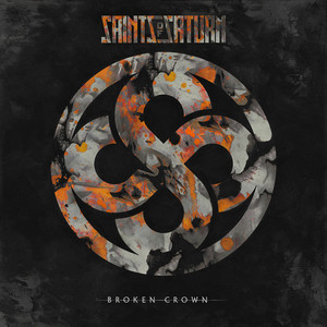 Broken Crown by Saints of Saturn