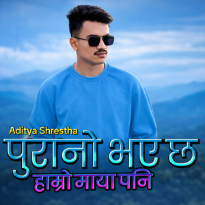 Aditya Shrestha - Purano vayaxa hamro maya pani