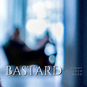 Bastard by Jimmy Willden Band, Jenna Ivey