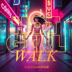 HOT GIRL WALK by WolfGangRoar