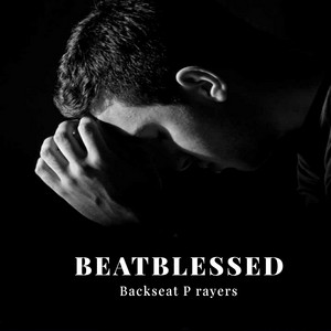 Backseat P rayers by Beatblessed
