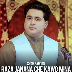 Shah Farooq - Raza Janana Che Kawo Mina