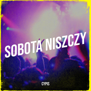 Cypis - Sobota Niszczy
