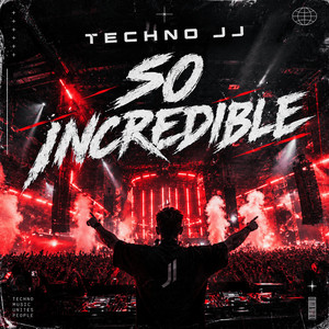 So Incredible by Techno JJ
