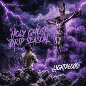 Lighta6000 - Holy Ghost Drip Season