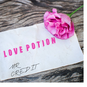 Love Potion by MR CREDIT