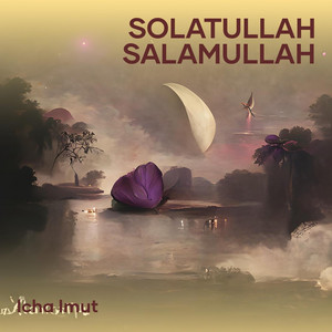 Salatullah Salamullah by Icha Imut