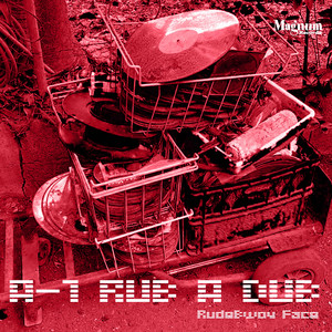 A-1 RUB A DUB by RUDEBWOY FACE, KILLANAMI