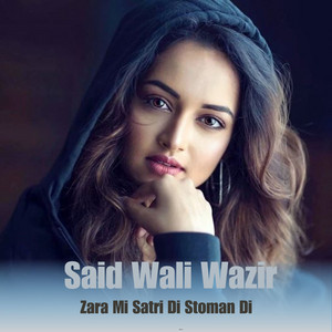 Said Wali Wazir - Zara Mi Satri Di Stoman Di