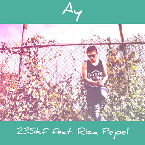23skf - Ay (feat. Riza Penjoel)