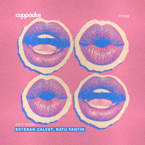 Hey Ooh! by Esteban Calvet, Batu Fantin