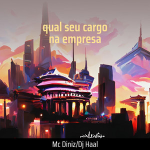 MC Diniz & DJ Haal - Qual Seu Cargo na Empresa