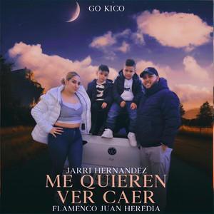 Flamenco Juan Heredia, Jarri Hernandez & Go Kico - Me Quieren Ver Caer